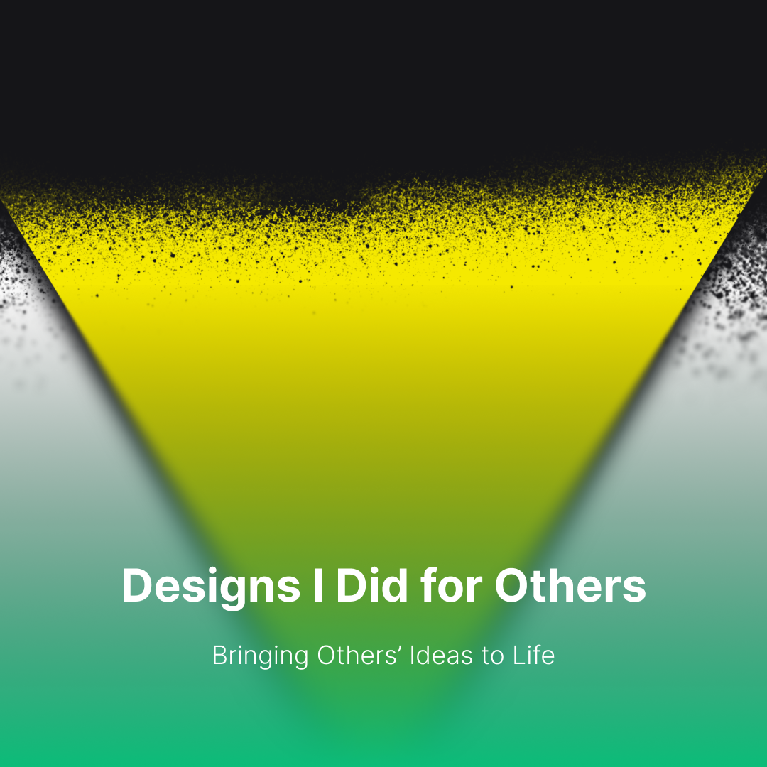Designs I Did for Others Designs I Did for Others